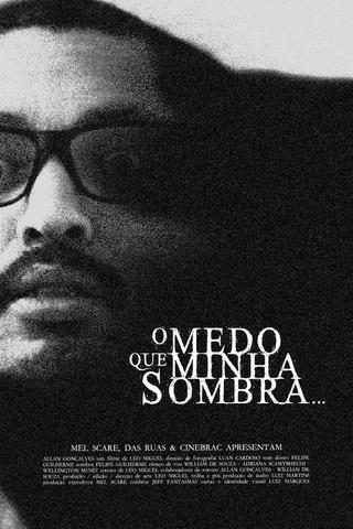 O Medo que Minha Sombra poster