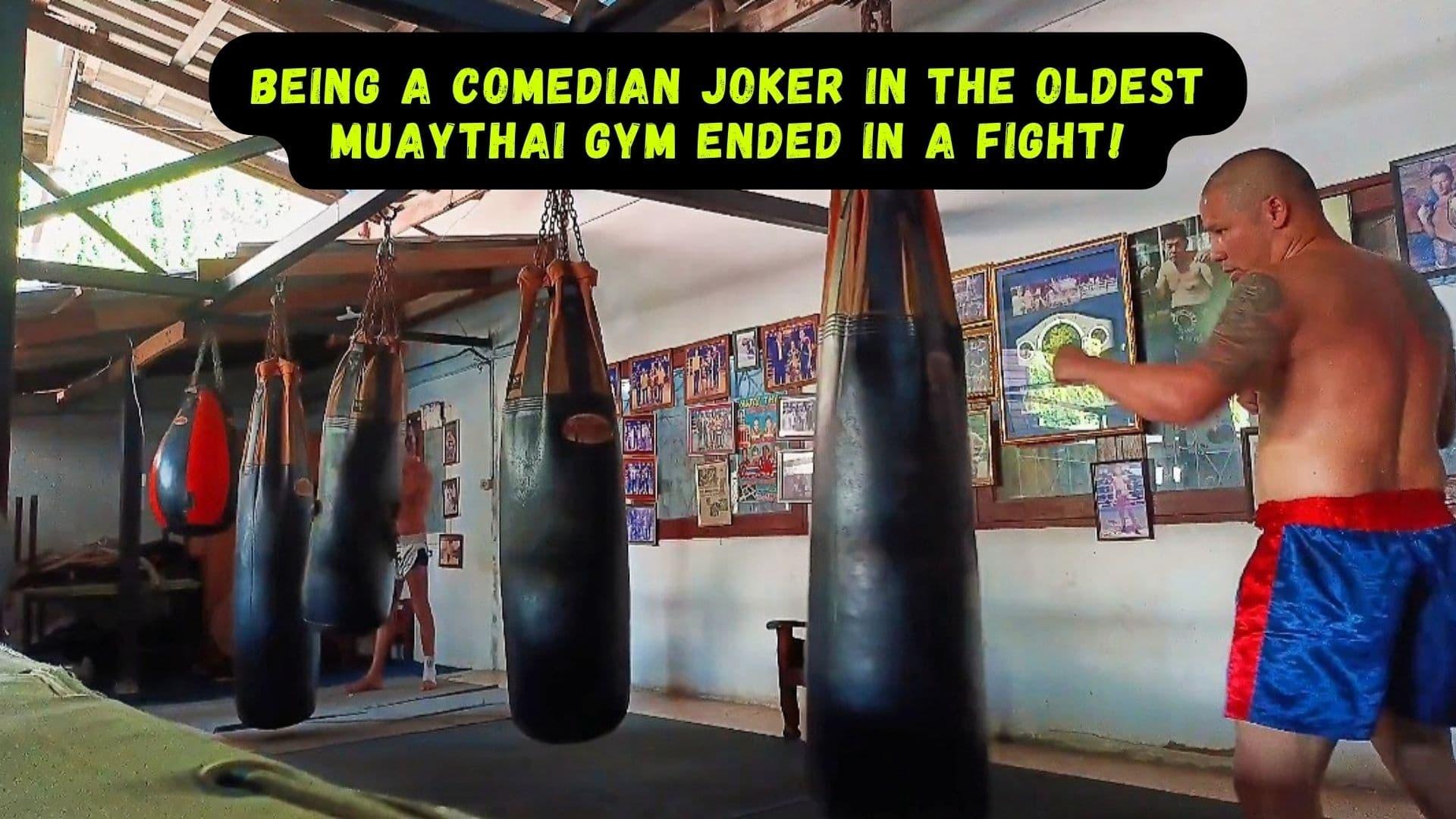 Being a Comedian Joker in the Oldest Muaythai Gym ended in a Fight! backdrop