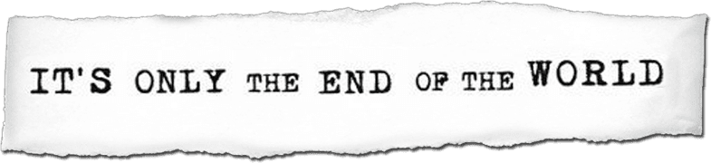 It's Only the End of the World logo