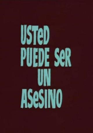 Usted puede ser un asesino poster