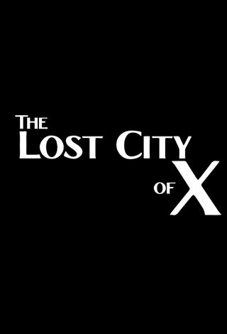 The Lost City of X poster