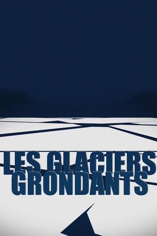 Les Glaciers grondants poster