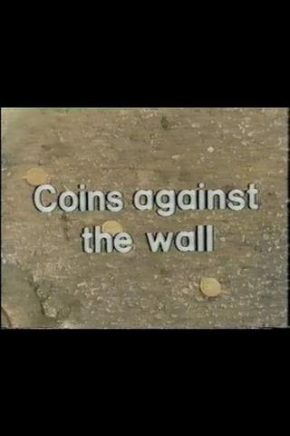 Coins Against The Wall poster