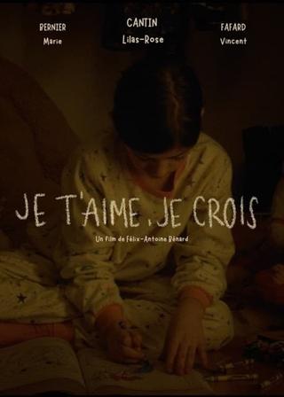 Je t'aime, je crois poster