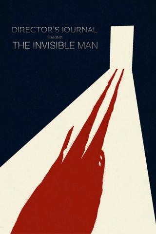 Director’s Journal: Making The Invisible Man poster