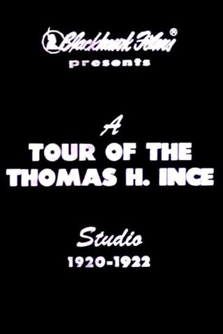 A Tour of the Thomas Ince Studio poster