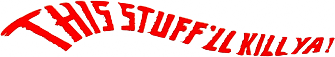 This Stuff'll Kill Ya! logo