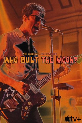 Who Built The Moon? Live: Noel Gallagher’s High Flying Birds poster