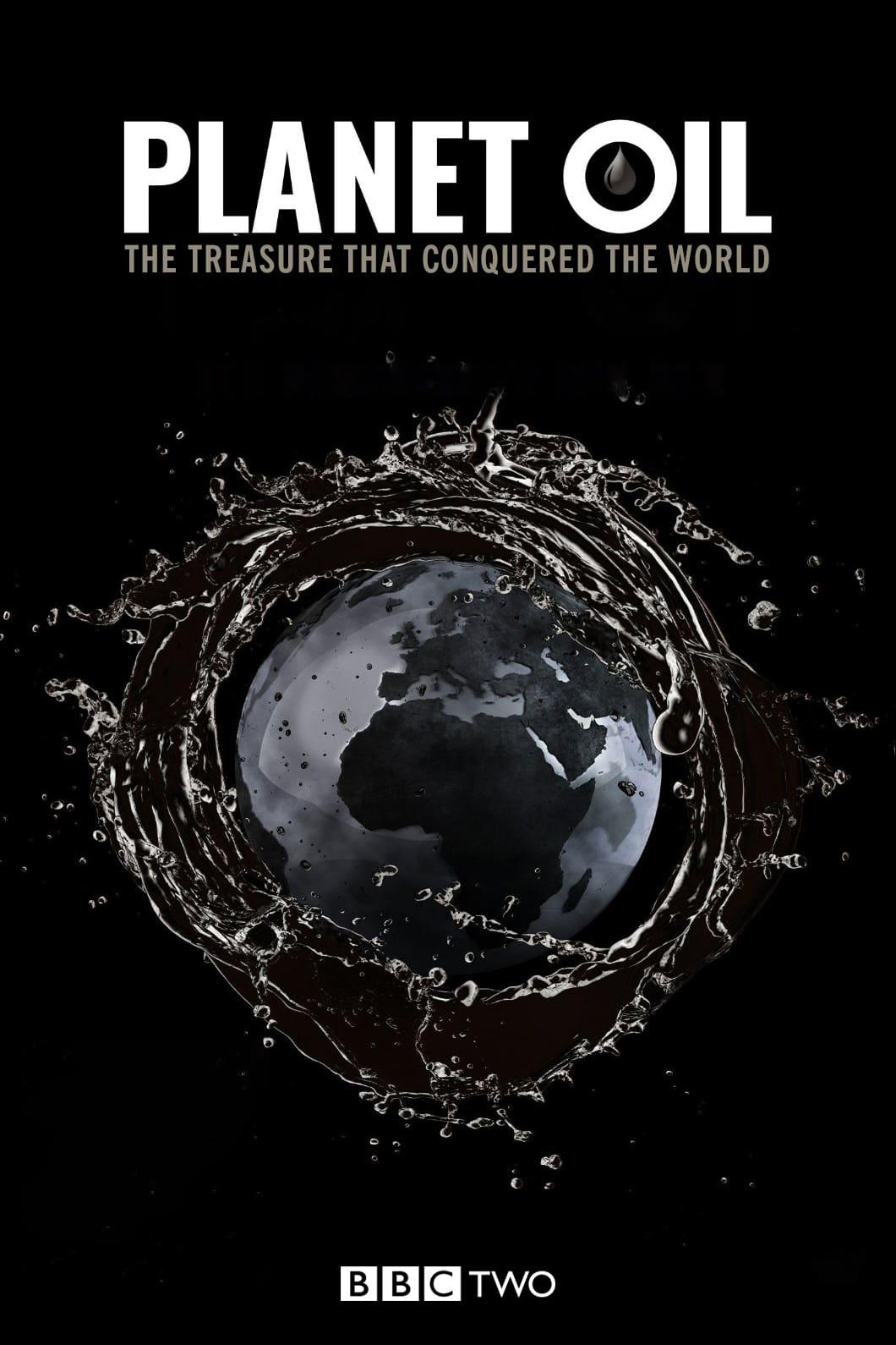 Planet Oil: The Treasure That Conquered the World poster