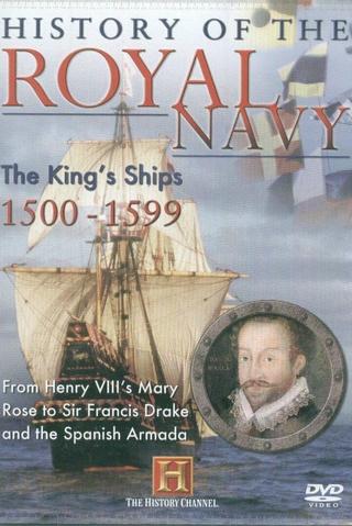 History of the Royal Navy: The King's Ships 1500-1599 poster