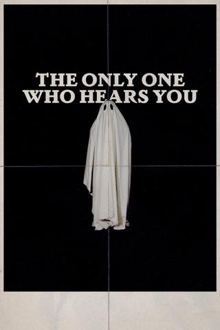 The Only One Who Hears You poster