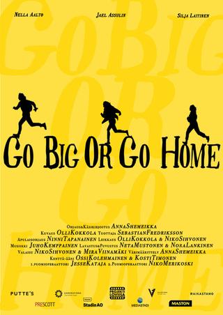 Go Big Or Go Home poster