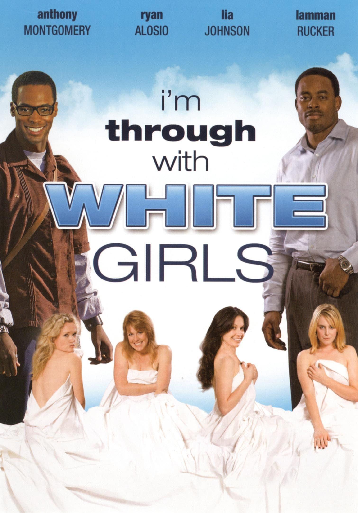 I'm Through with White Girls poster