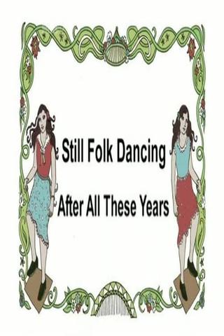 Still Folk Dancing - After All These Years poster