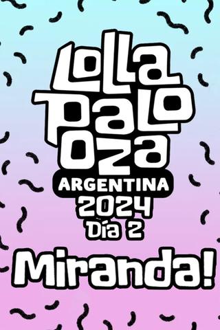 Miranda! Lollapalooza Argentina poster