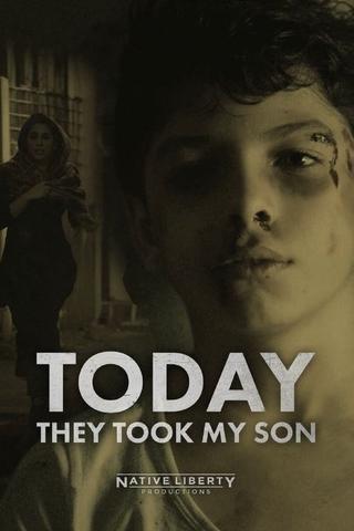 Today They Took My Son poster