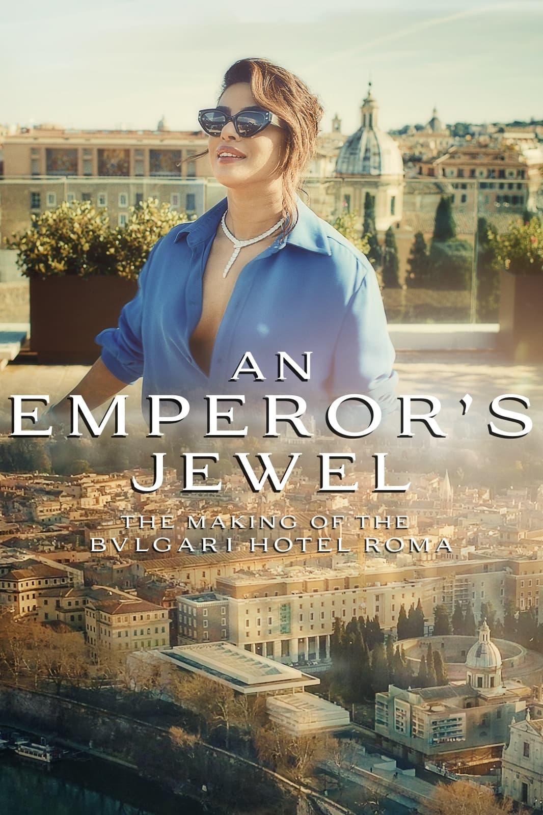 An emperor's jewel - The making of the Bulgari Hotel Roma poster