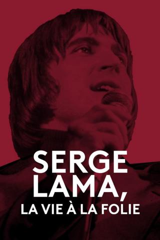 Serge Lama, la vie à la folie poster