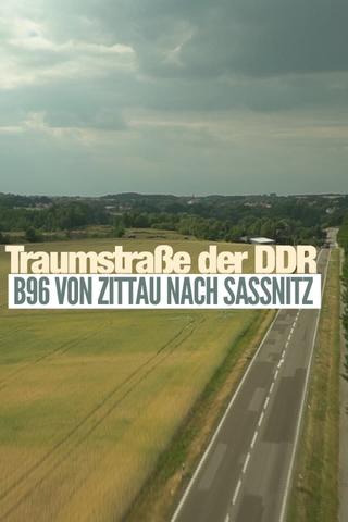 Traumstraße der DDR - B 96 von Zittau nach Sassnitz poster