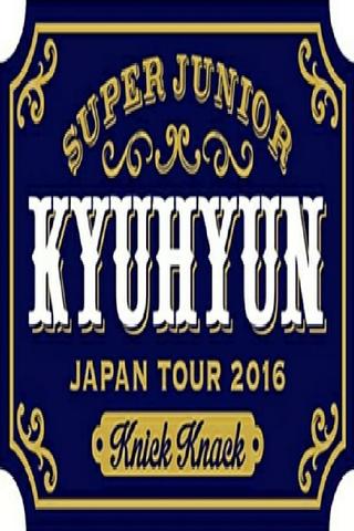 KYUHYUN JAPAN TOUR 2016 ～Knick Knack～ poster