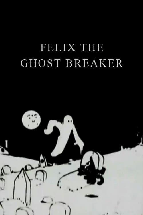 Felix the Ghost Breaker poster