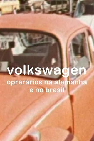 Volkswagen: Operários na Alemanha e no Brasil poster