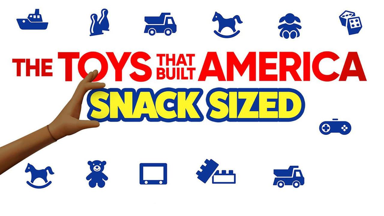 The Toys That Built America: Snack Sized backdrop