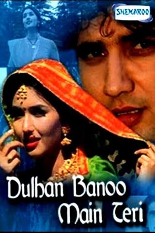 Dulhan Banoo Main Teri poster