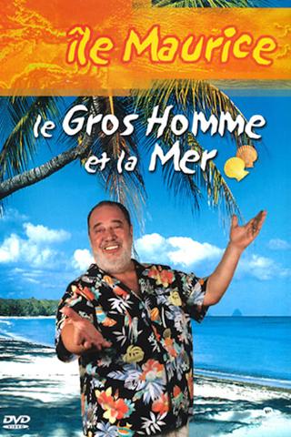 Le Gros Homme et la mer - Carlos à l'Île Maurice. poster