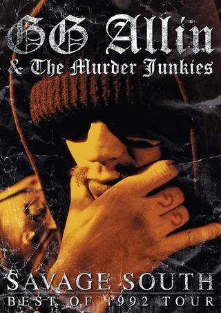 GG Allin & the Murder Junkies: Savage South - Best of 1992 Tour poster
