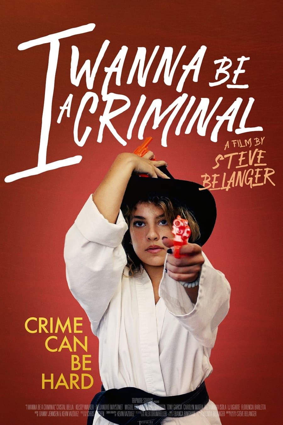 I Wanna Be a Criminal poster