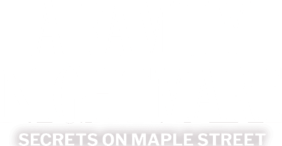 A Family Nightmare: Secrets on Maple Street logo