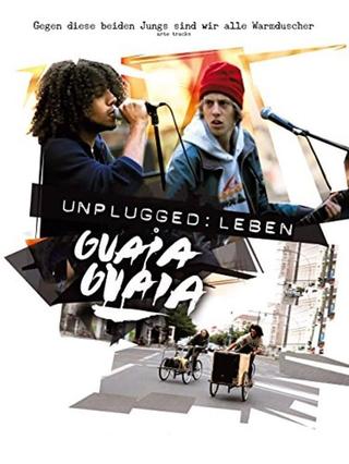 Unplugged: Leben Guaia Guaia poster