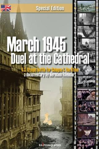 March 1945: Duel at the Cathedral poster