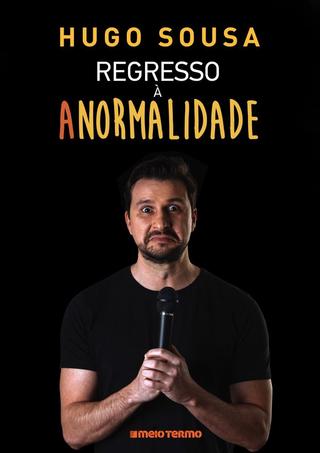 Hugo Sousa: Regresso à Anormalidade poster