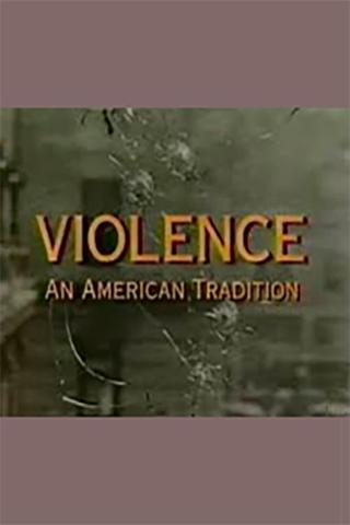 Violence: An American Tradition poster