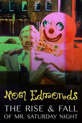 Noel Edmonds: The Rise & Fall of Mr Saturday Night poster