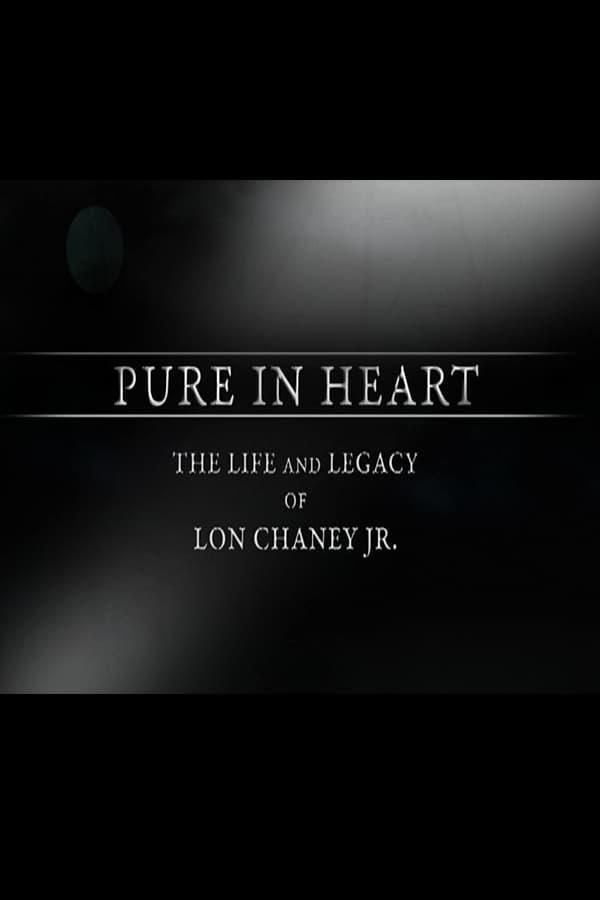 Pure in Heart: The Life and Legacy of Lon Chaney, Jr. poster
