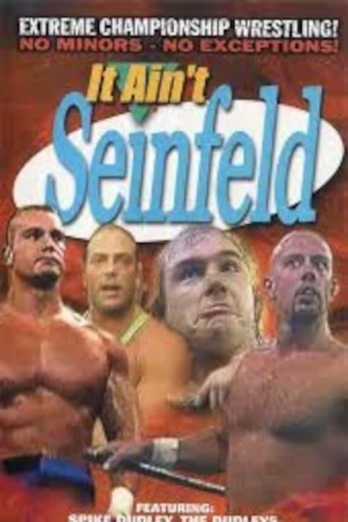 ECW It Ain't Seinfeld poster