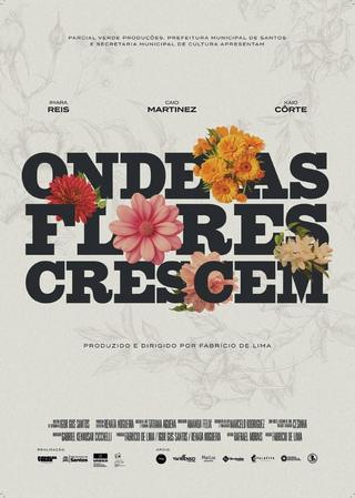 Onde as Flores Crescem poster