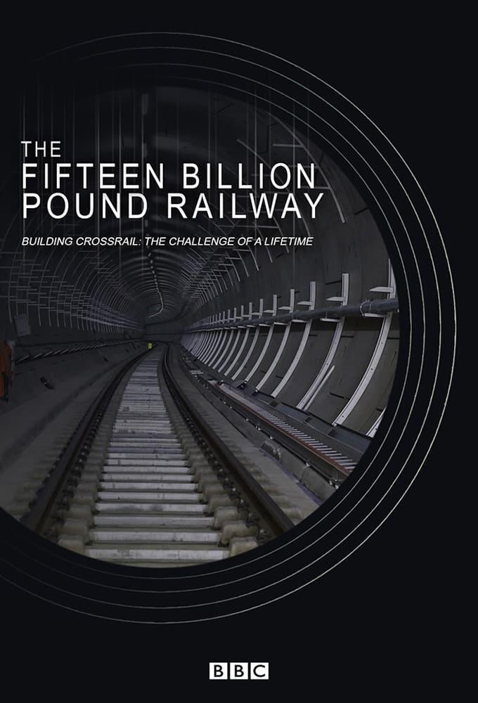 The Fifteen Billion Pound Railway poster