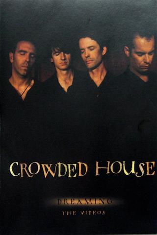 Crowded House: Dreaming - The Videos poster