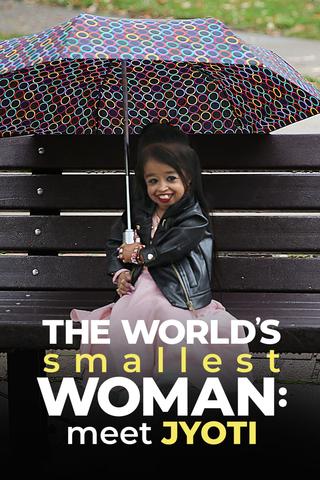 The World's Smallest Woman: Meet Jyoti poster