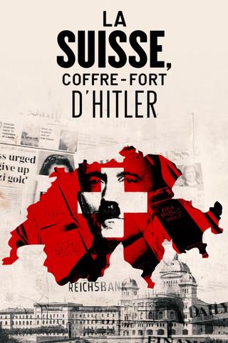 La Suisse, coffre-fort d'Hitler poster