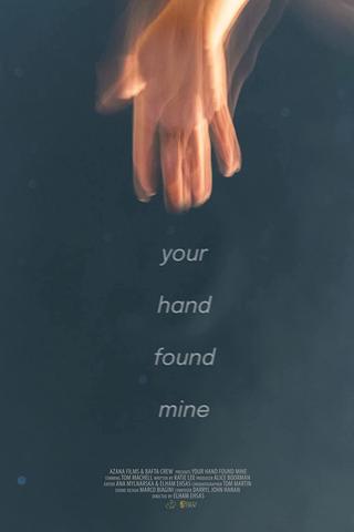 Your Hand Found Mine poster