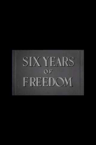 Six Years of Freedom poster