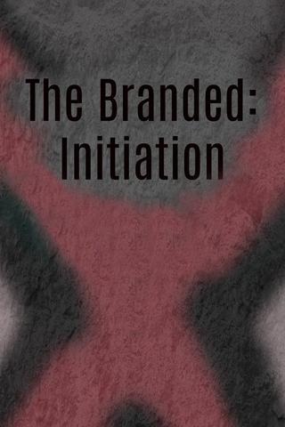The Branded: Initiation poster