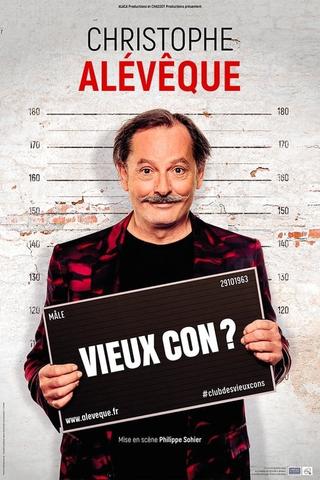 Christophe Alévêque - Vieux Con ? poster