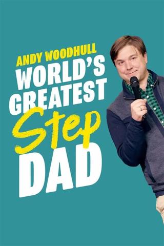 Andy Woodhull: World's Greatest Step Dad poster