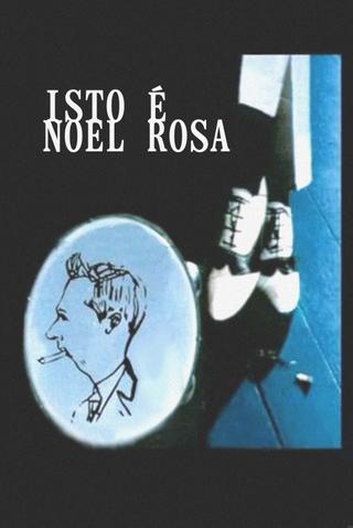 Isto é Noel Rosa poster